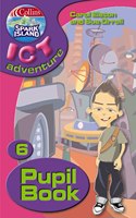 Year 6 Pupil Book (Collins Spark Island ICT Adventure)