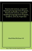 Tesoros de Lectura, a Spanish Reading/Language Arts Program, Grade K, Unit 10, Student Activity Book