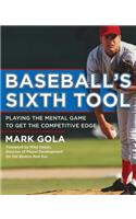 Baseball's Sixth Tool