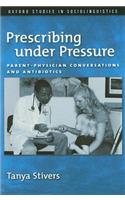 Prescribing Under Pressure