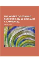 The Works of Edmund Burke [Ed. by W. King and F. Laurence]