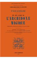 Les Sept Livres de l'Archidoxe Magique.