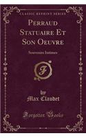 Perraud Statuaire Et Son Oeuvre