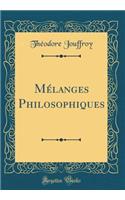 Mï¿½langes Philosophiques (Classic Reprint)