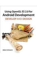 Using OpenGL ES 2.0 for Android Development: Develop and Design