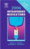 2006 Intravenous Medications: A Handbook for Nurses and Allied Health Professionals