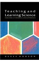 Teaching and Learning Science