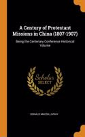 Century of Protestant Missions in China (1807-1907)