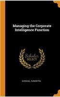 Managing the Corporate Intelligence Function