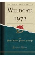Wildcat, 1972 (Classic Reprint)