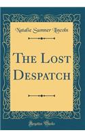 The Lost Despatch (Classic Reprint)