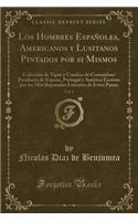 Los Hombres Españoles, Americanos Y Lusitanos Pintados Por Si Mismos, Vol. 1
