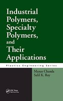 Industrial Polymers, Specialty Polymers, and Their Applications
