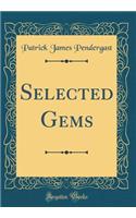 Selected Gems (Classic Reprint)