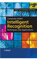 Computer-Aided Intelligent Recognition Techniques and Applications