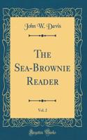 The Sea-Brownie Reader, Vol. 2 (Classic Reprint)