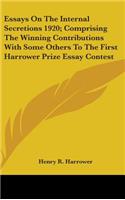 Essays On The Internal Secretions 1920; Comprising The Winning Contributions With Some Others To The First Harrower Prize Essay Contest