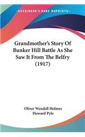 Grandmother's Story Of Bunker Hill Battle As She Saw It From The Belfry (1917)