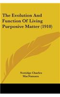 The Evolution And Function Of Living Purposive Matter (1910)
