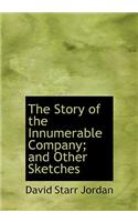 Story of the Innumerable Company; And Other Sketches: (English)