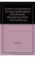 20 Activities for Developing Managerial Effectiveness: Management Skills Training Manual