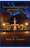 Where Hummingbirds Lie and Politics Fly