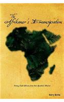 The Afrikaner's Emancipation: Freeing South Africans from their Apartheid Mindset(English)