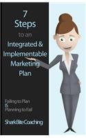 7 Steps to an Integrated & Implementable Marketing Plan
