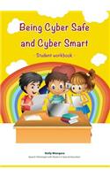 Being Cyber Safe and Cyber Smart - Student Workbook