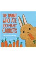 Rabbit Who Ate Too Many Carrots