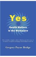 Yes, Health Matters in the Workplace