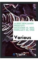 Albert Benjamin Prescott: December 12, 1832. February 25, 1905