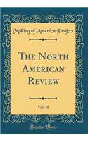 The North American Review, Vol. 48 (Classic Reprint)