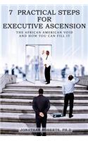 7 Practical Steps For Executive Ascension