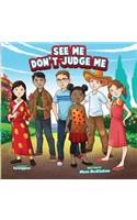 See Me Don't Judge Me