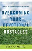 Overcoming Your Devotional Obstacles