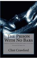 The Prison with No Bars