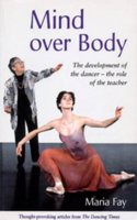 Mind Over Body (Ballet, Dance, Opera & Music) Paperback â€“ 1 January 1997