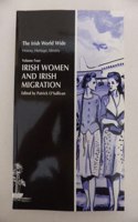 Irish Women and Irish Migration: v. 4 (Irish World Wide S.)