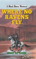 Where No Ravens Fly