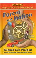 Forces and Motion Science Fair Projects, Using the Scientific Method: (Physics Science Projects Using the Scientific Method)