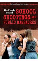 People Behind School Shootings and Public Massacres
