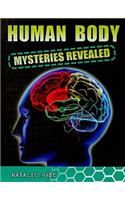 Human Body Mysteries Revealed: (Mysteries Revealed)