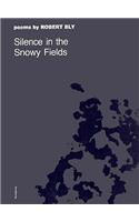 Silence in the Snowy Fields: Poems