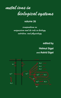 Metal Ions in Biological Systems: Volume 26: Compendium on Magnesium and Its Role in Biology: Nutrition and Physiology