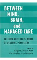 Between Mind, Brain and Managed Care