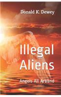 Illegal Aliens: Angels All Around