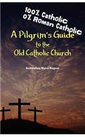 A Pilgrim's Guide to the Old Catholic Church