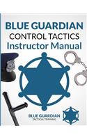 Blue Guardian Control Tactics Instructor Manual