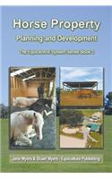 Horse Property Planning and Development: The Equicentral System Series Book 3